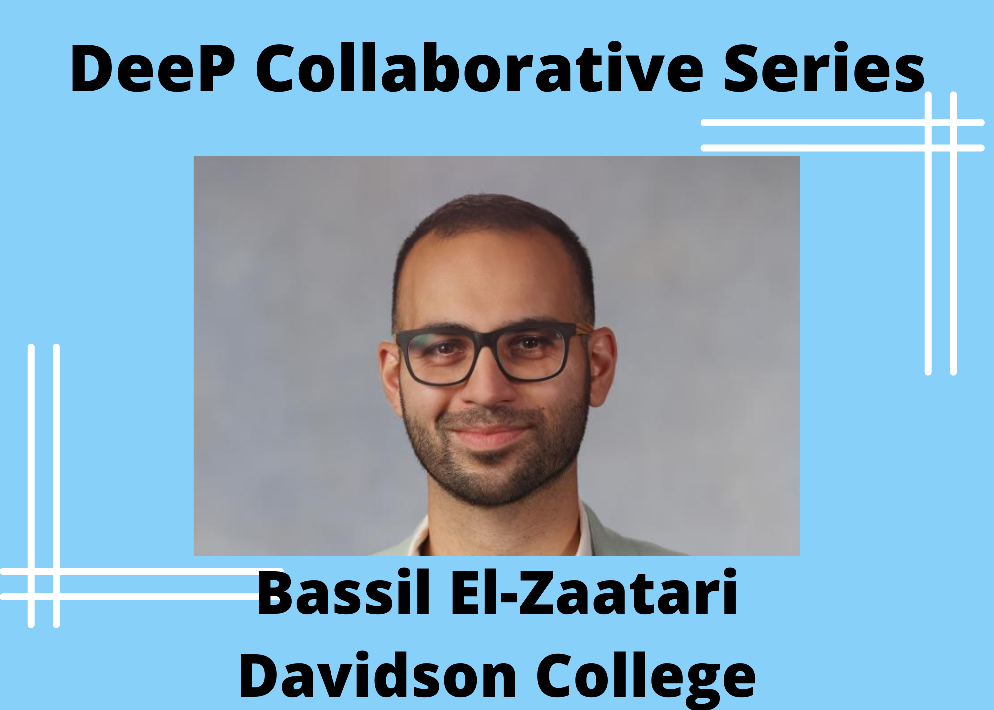 DeeP Collaborative Series with guest Bassil El-Zaatari.