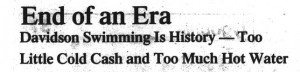 Davidsonian headline, "End of an Era", subheadline, "Davidson Swimming Is History--Too Little Cold Cash and Too Much Hot Water"