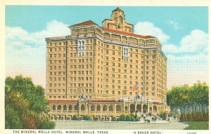 A scene from Brown's home town of Mineral Wells, captioned, "THE MINERAL WELLS HOTEL, MINERAL WELLS, TEXAS "A BAKER HOTEL""