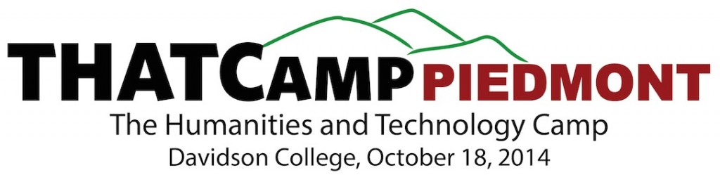 Advertising image saying, "THATCamp Piedmont The Humanities and Technology Camp Davidson College, October 18, 2014"