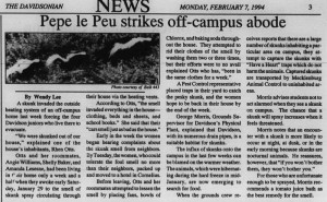 In the spring of 1994, skunks made off-campus visits but made their way back to campus. An article with the heading, "Pepe le Peu strikes off-campus abode" with an image of three skunks