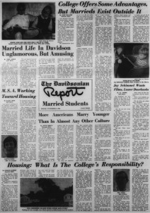 The November 8 1968 Davidson featured an entire page on married students, with the heading, "College Offeres Some Advantages, But Marrieds Exist Outside It"